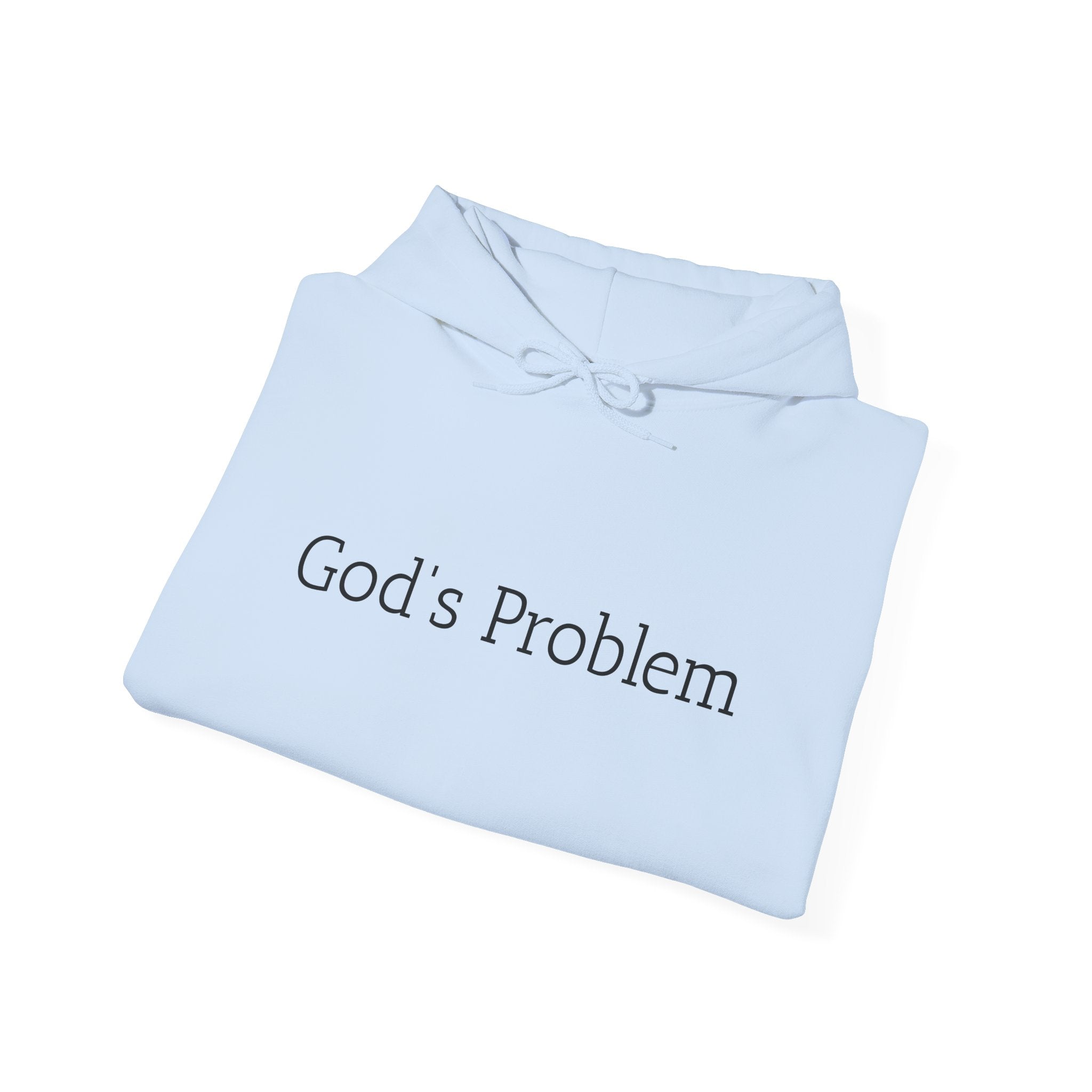 God's Problem Hoodie — "God's Problem" Front, "All Day, Every Day." Back | Minimal Faith Statement Sweatshirt