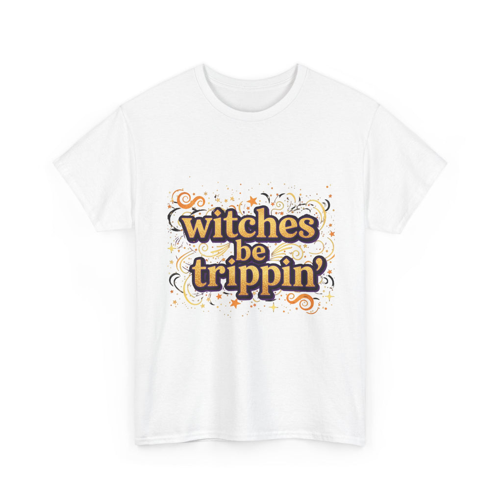 Witches Be Trippin' Tee, witchless — Funny Halloween Witch T-Shirt