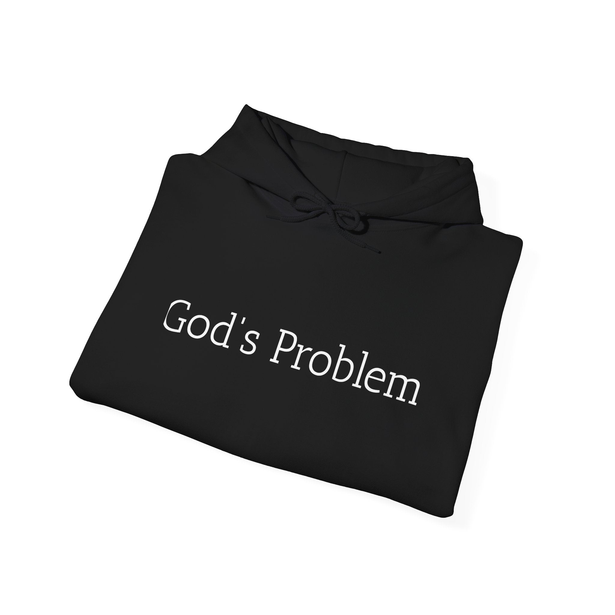 God's Problem Hoodie — "God's Problem" Front, "All Day, Every Day." Back | Minimal Faith Statement Sweatshirt