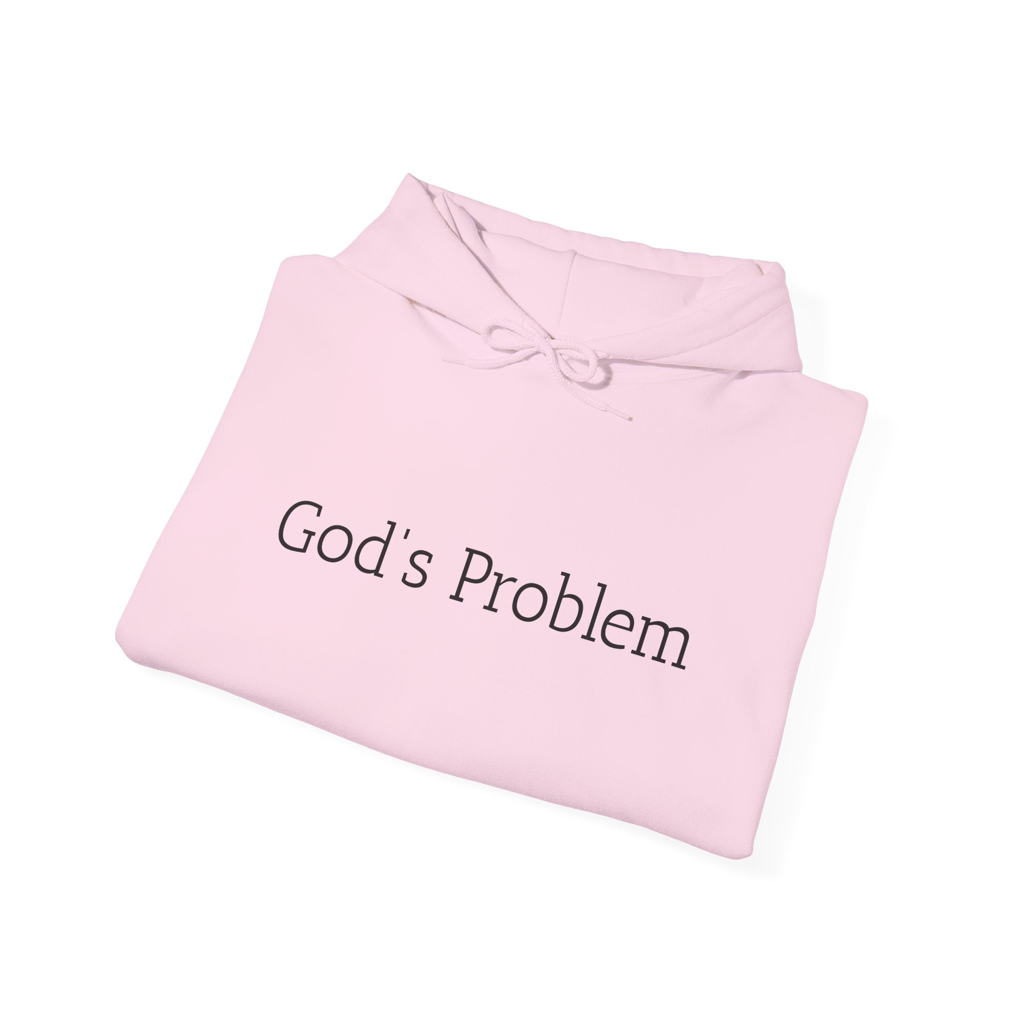 God's Problem Hoodie — "God's Problem" Front, "All Day, Every Day." Back | Minimal Faith Statement Sweatshirt