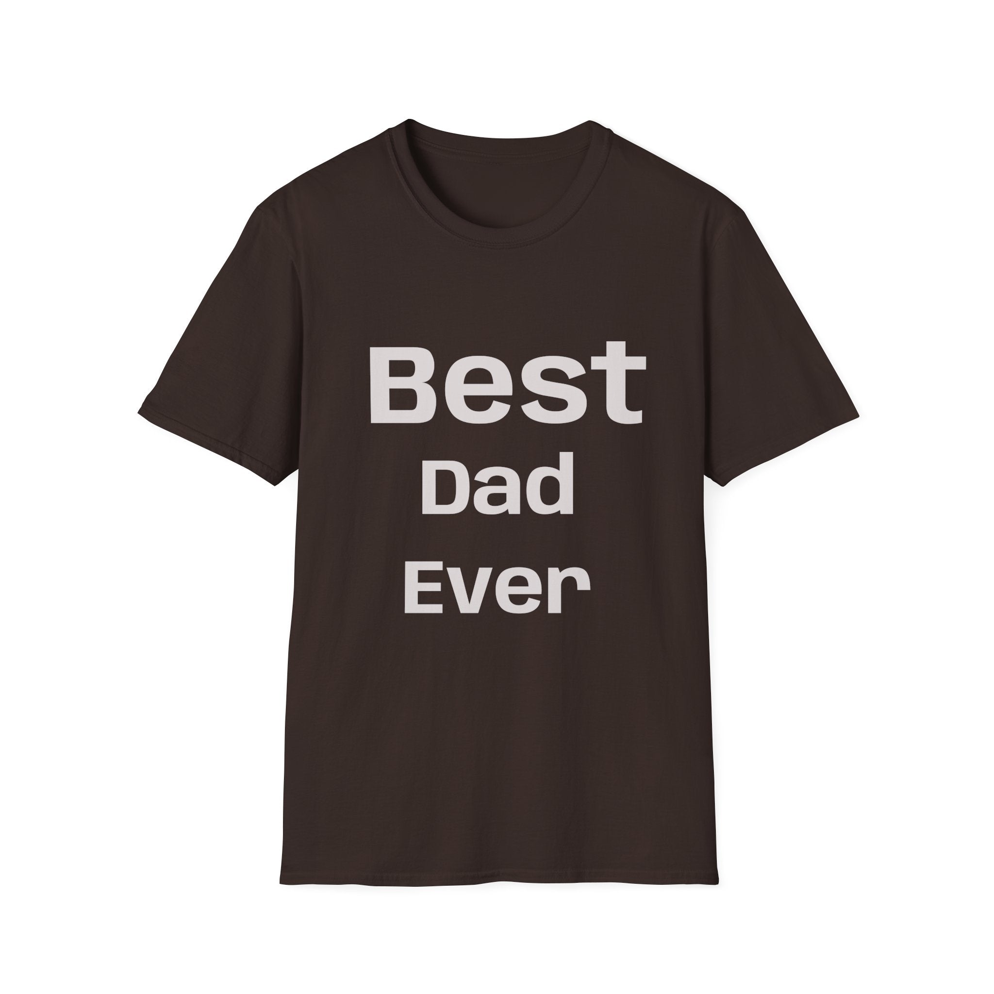 Best Dad Ever T-Shirt — “No Backsies” Back Print