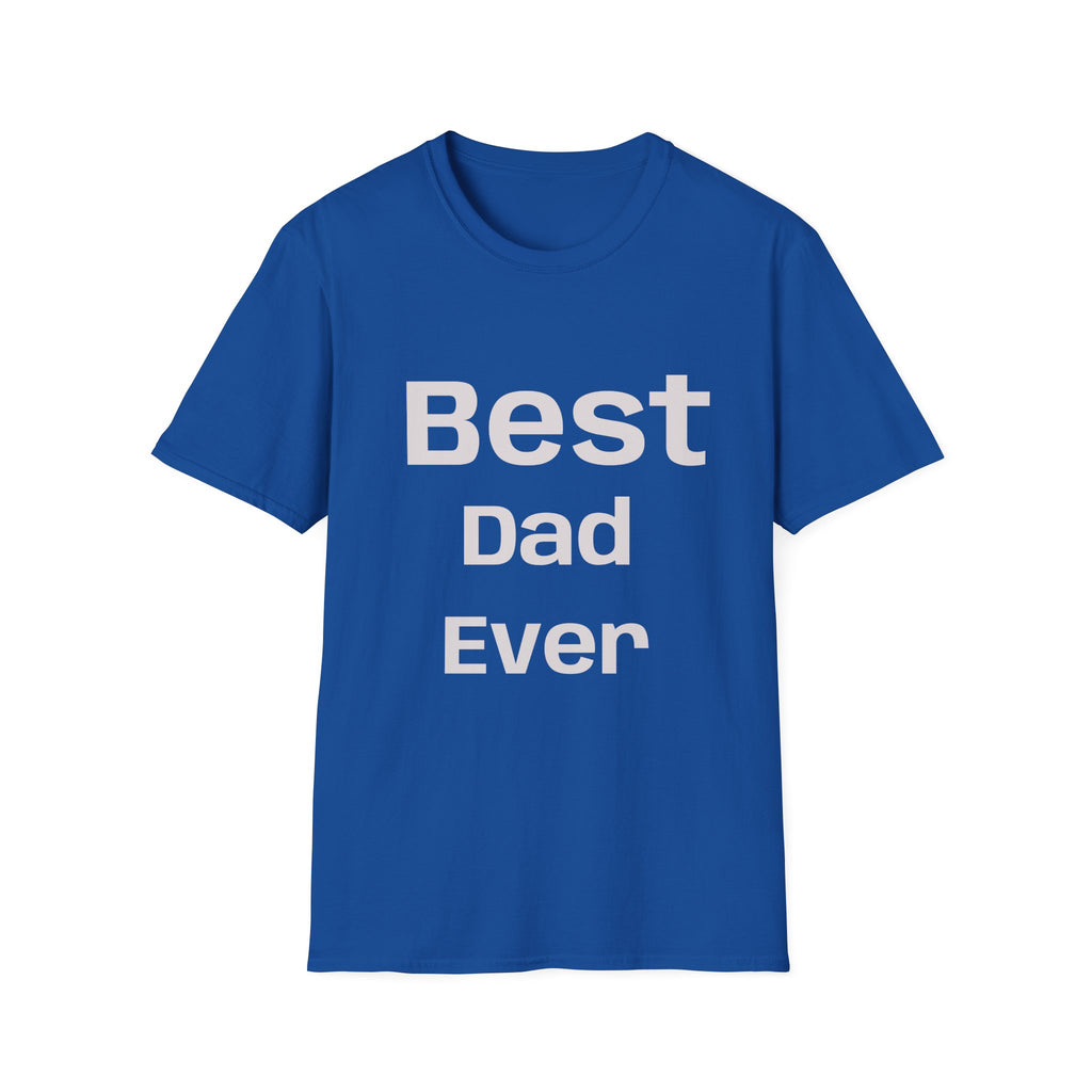Best Dad Ever T-Shirt — “No Backsies” Back Print