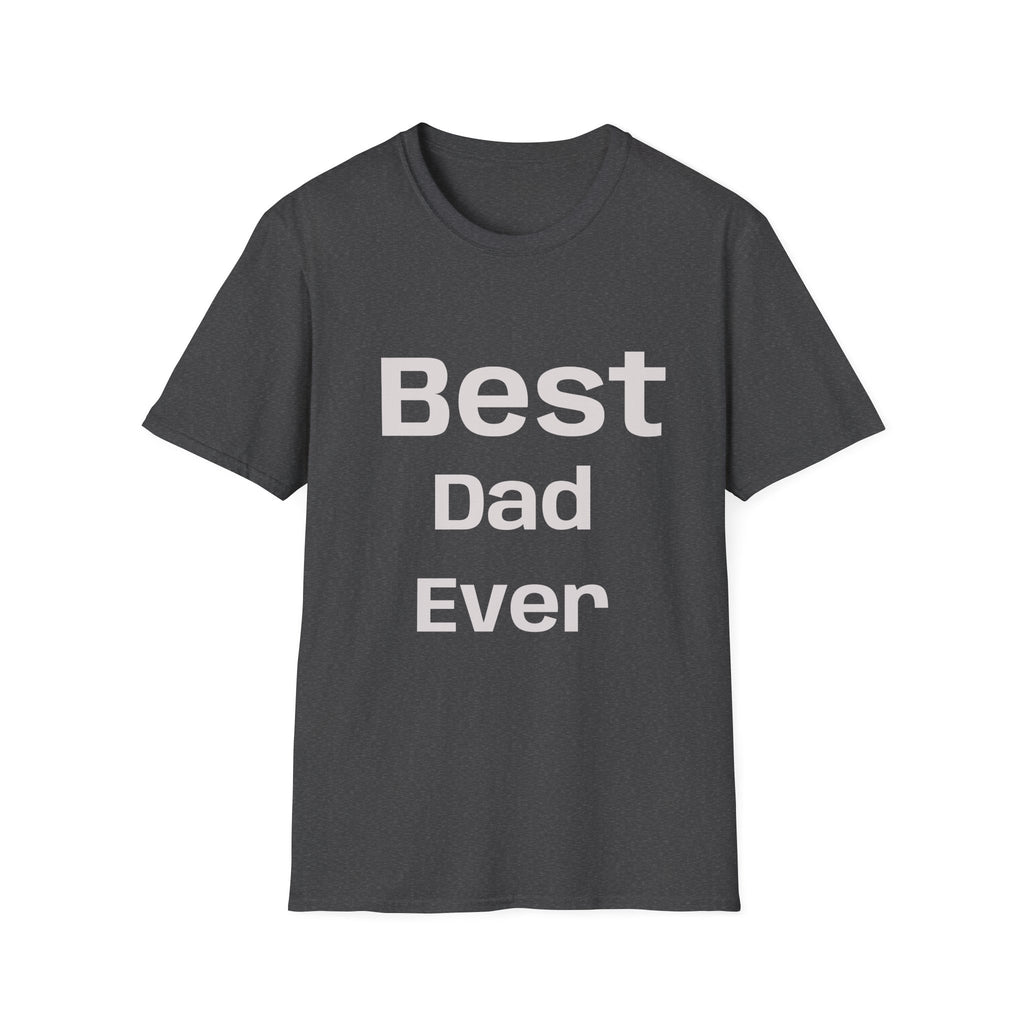 Best Dad Ever T-Shirt — “No Backsies” Back Print