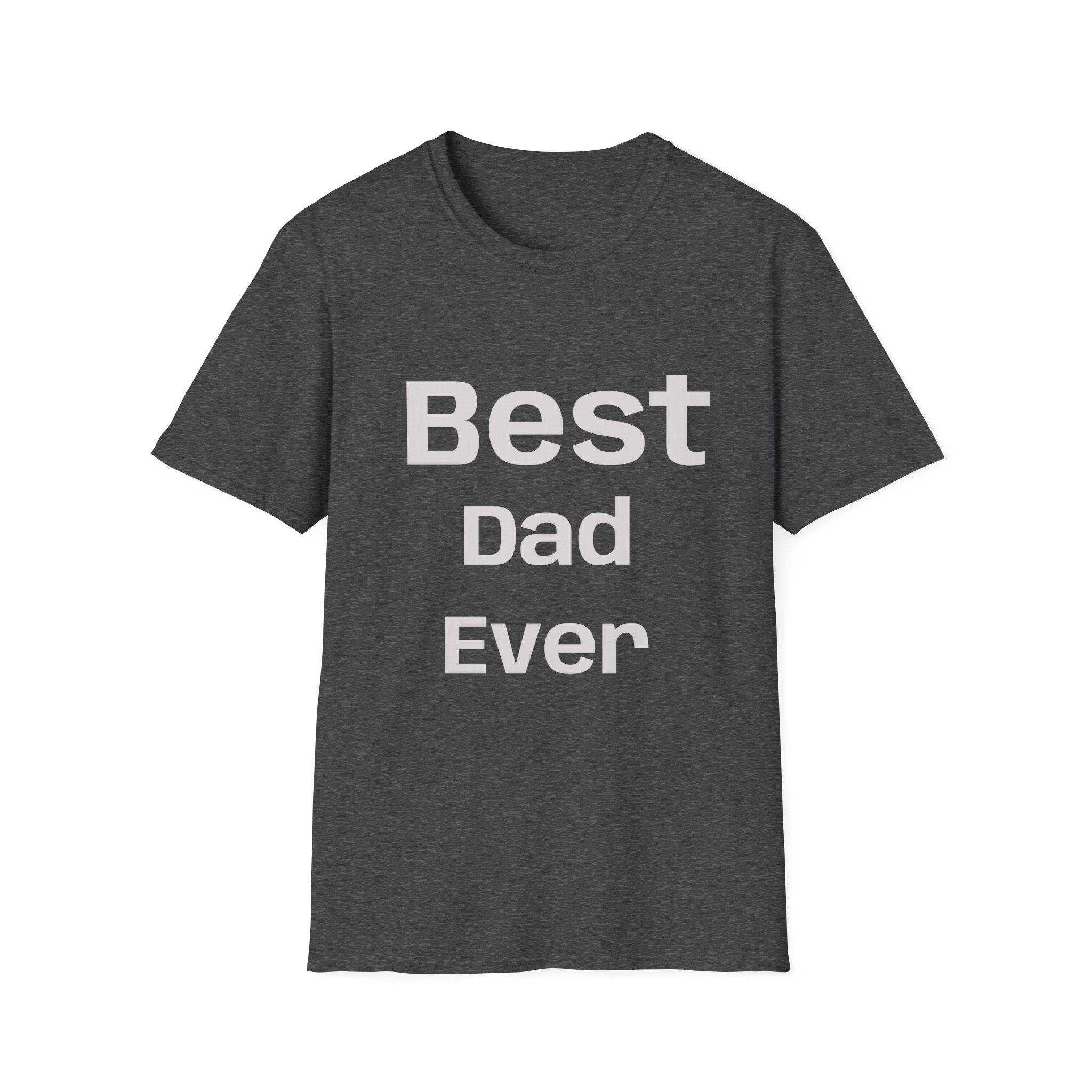 Best Dad Ever T-Shirt — “No Backsies” Back Print