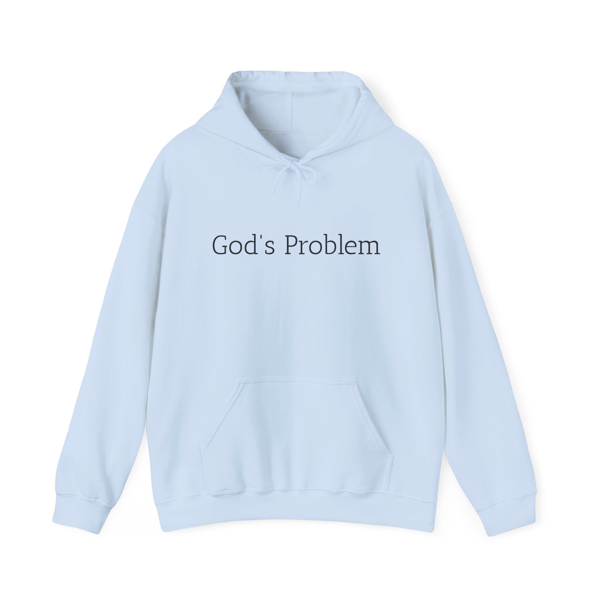 God's Problem Hoodie — "God's Problem" Front, "All Day, Every Day." Back | Minimal Faith Statement Sweatshirt