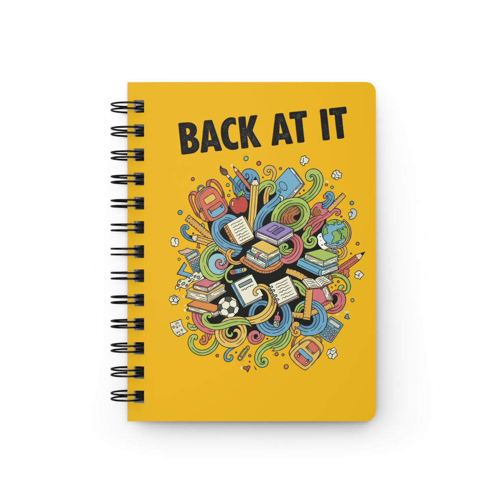 Back At It Spiral Notebook — Motivational Back-to-School Journal for Students & Teachers