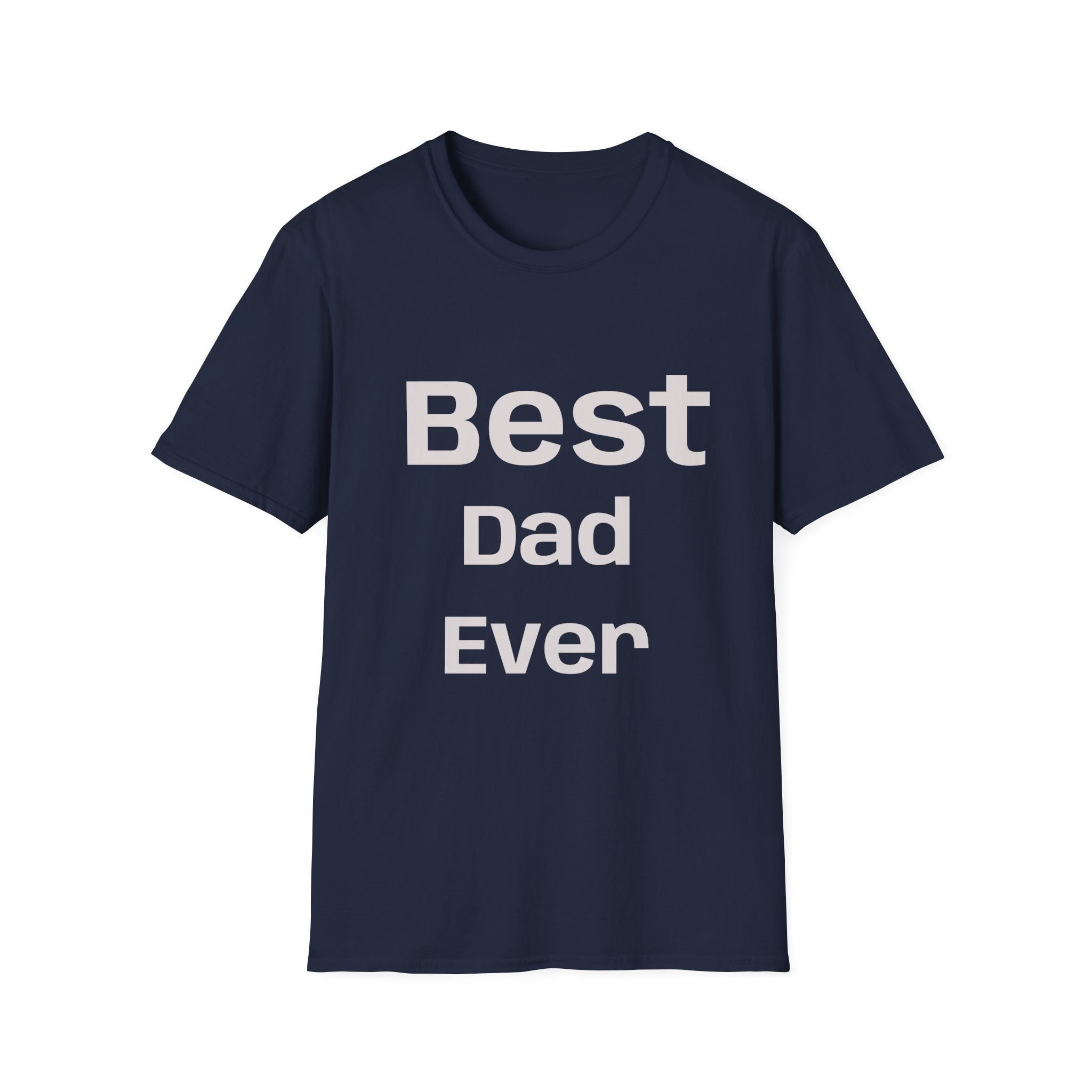 Best Dad Ever T-Shirt — “No Backsies” Back Print