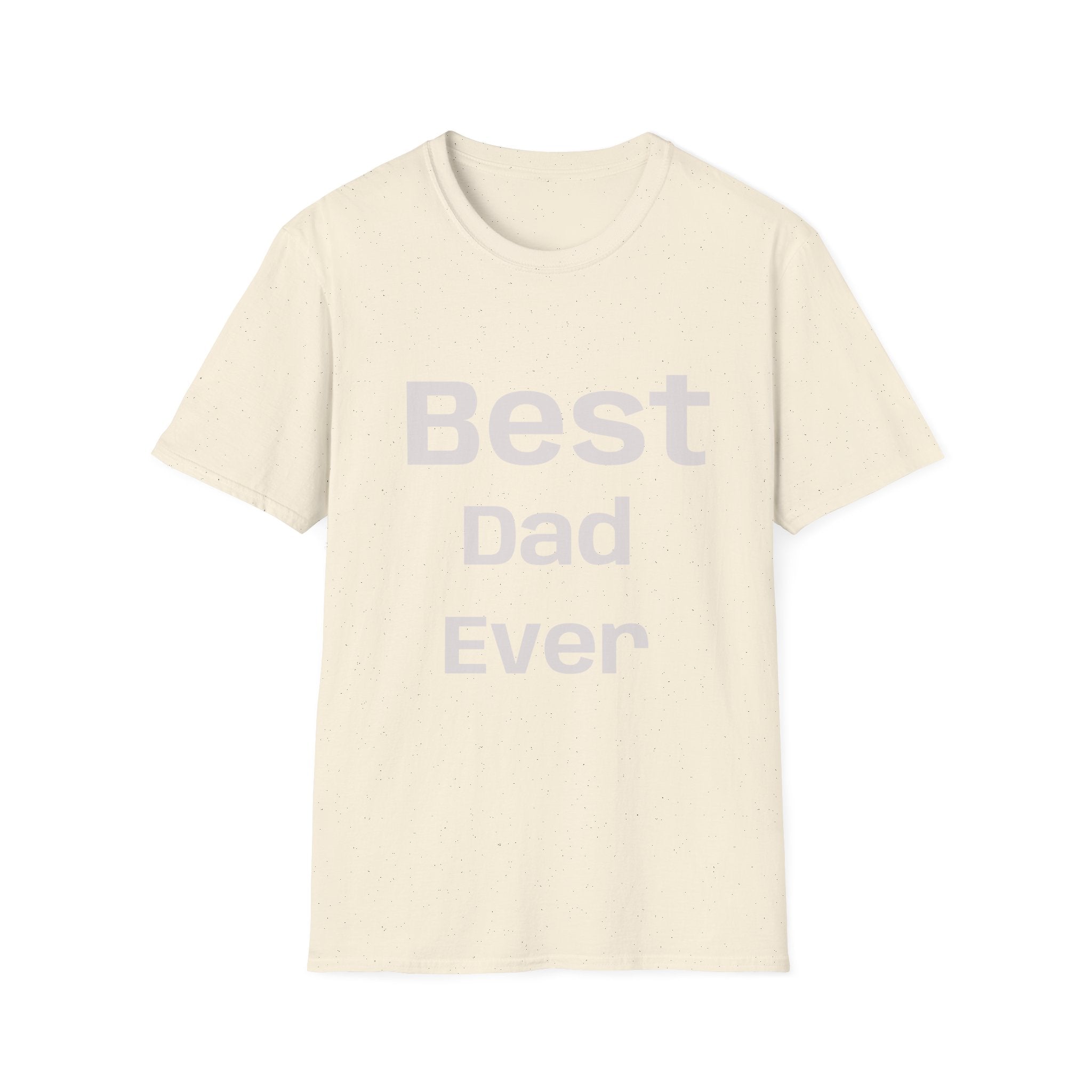 Best Dad Ever T-Shirt — “No Backsies” Back Print