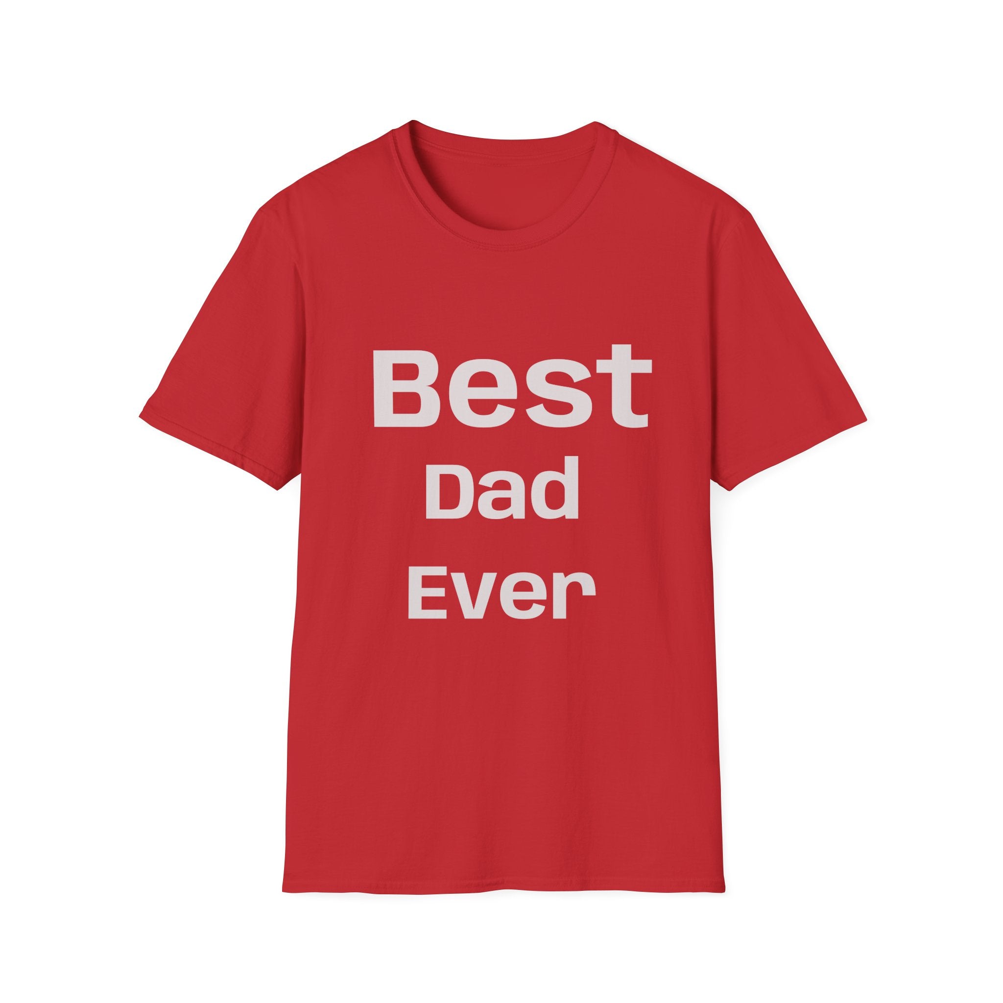 Best Dad Ever T-Shirt — “No Backsies” Back Print