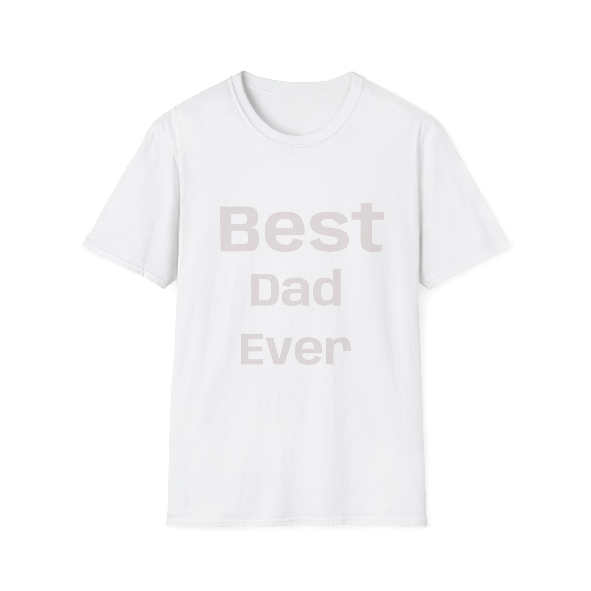 Best Dad Ever T-Shirt — “No Backsies” Back Print
