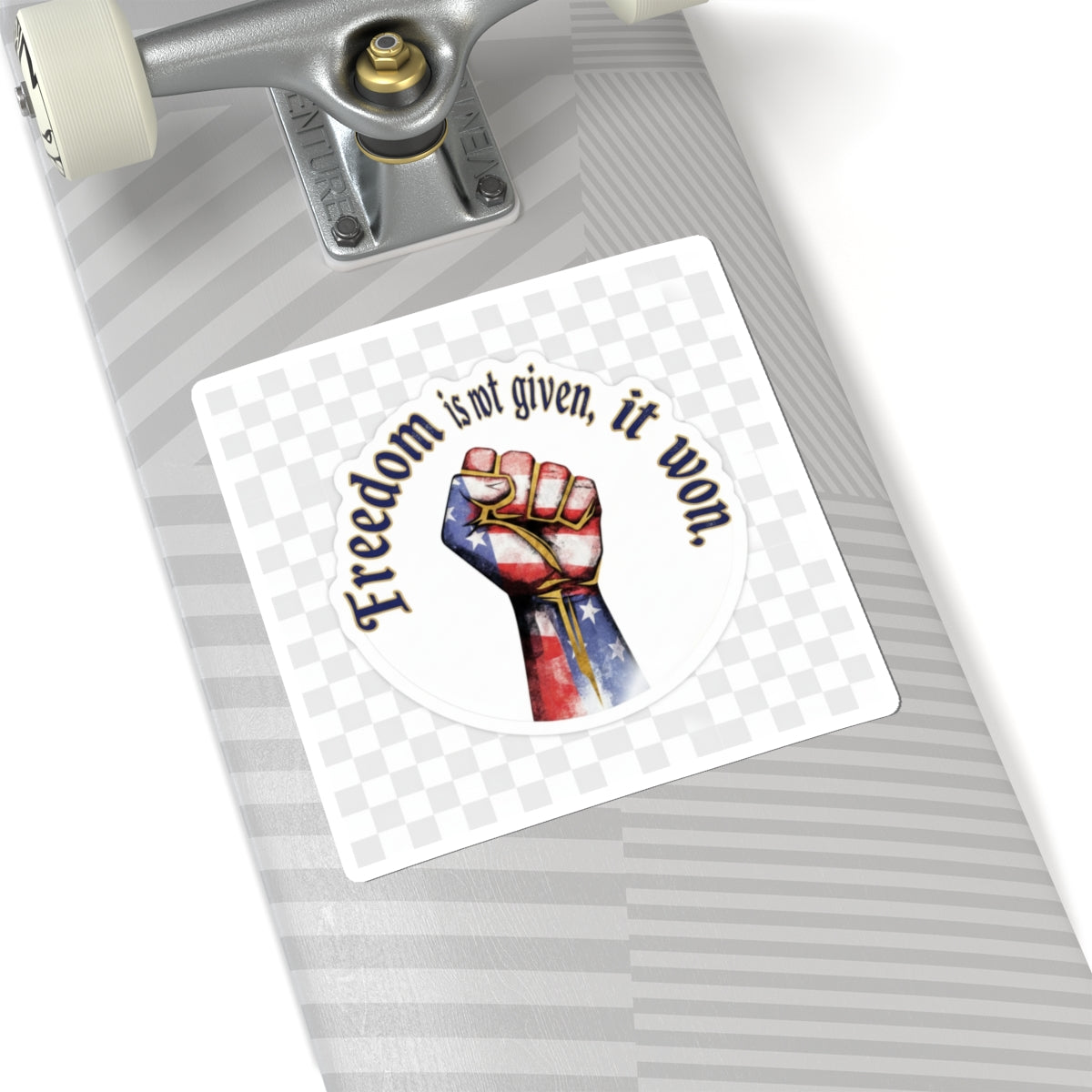 Freedom Is Not Given, It Won – Patriotic Fist Sticker