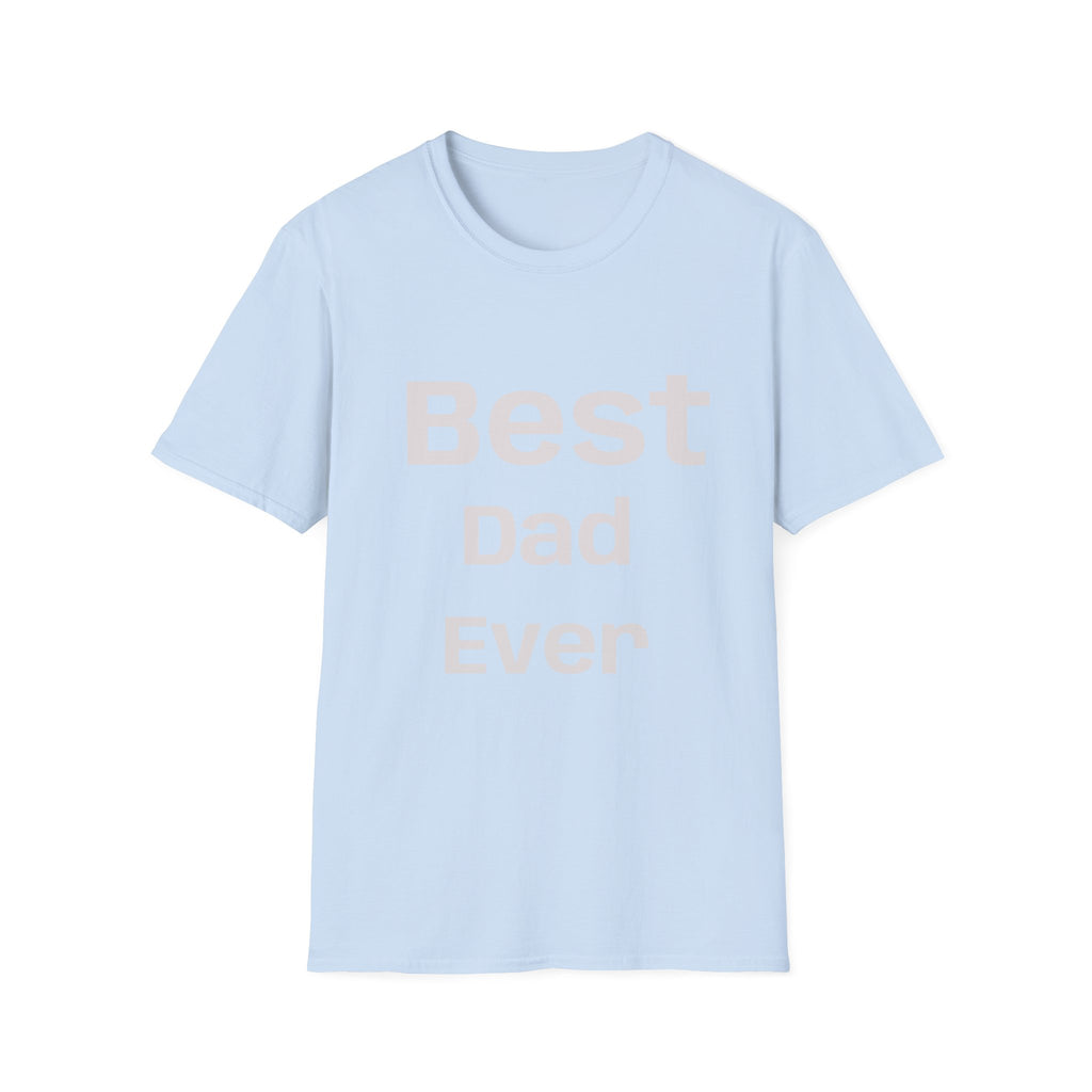 Best Dad Ever T-Shirt — “No Backsies” Back Print
