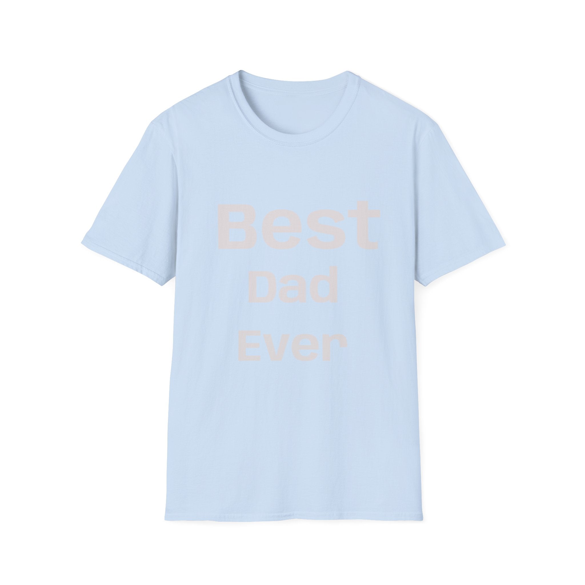 Best Dad Ever T-Shirt — “No Backsies” Back Print