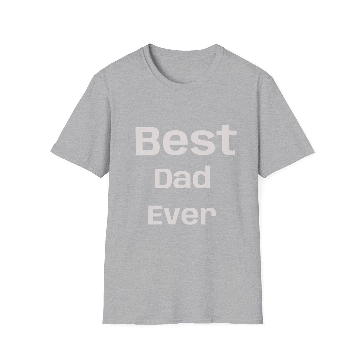 Best Dad Ever T-Shirt — “No Backsies” Back Print