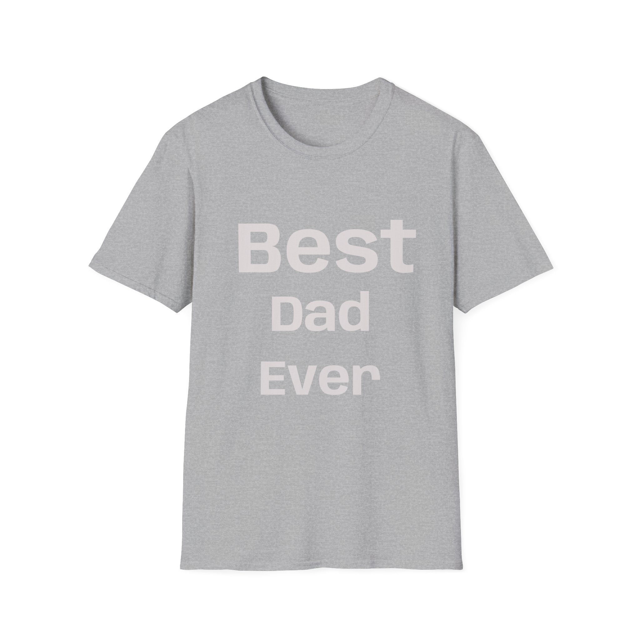 Best Dad Ever T-Shirt — “No Backsies” Back Print