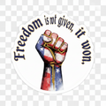 Freedom Is Not Given, It Won – Printable Wall Art